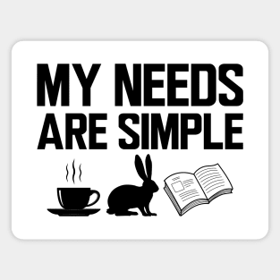 My needs are simple coffee, rabbit and book Magnet